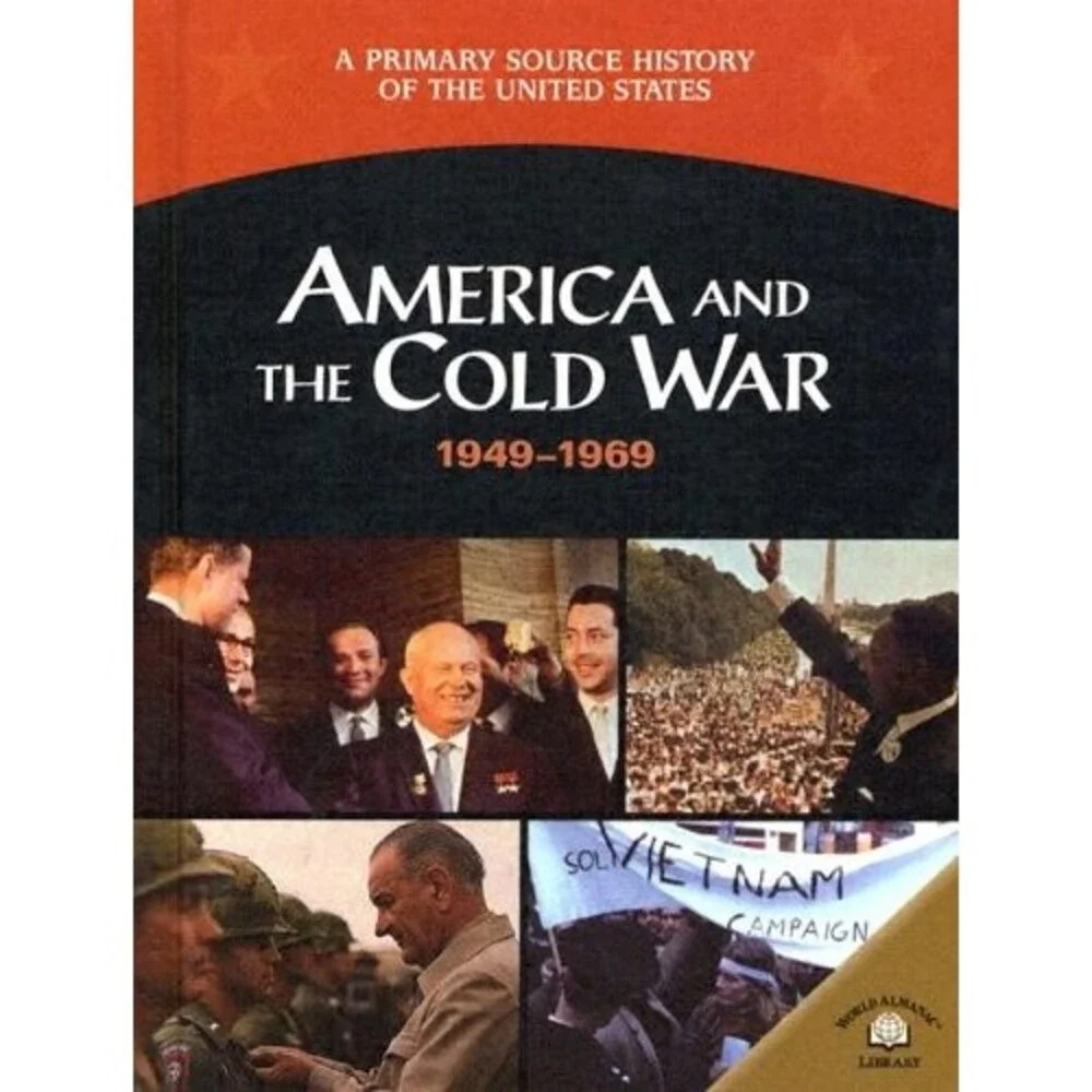 America And The Cold War: 1949-1969 (A Primary Source History of the United Sta